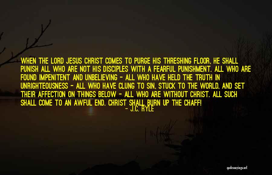Comes To An End Quotes By J.C. Ryle Comes To An End Quotes By J.C. Ryle
