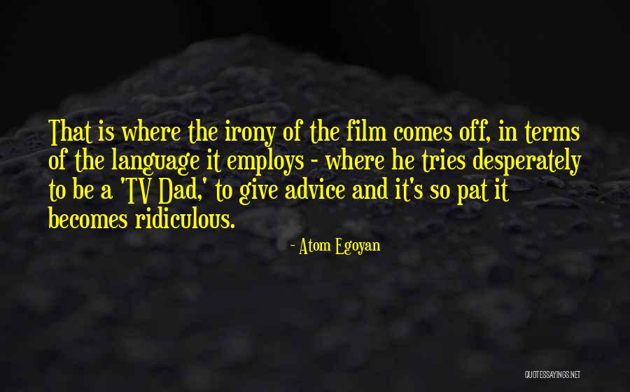 Comes To Terms Quotes By Atom Egoyan Comes To Terms Quotes By Atom Egoyan