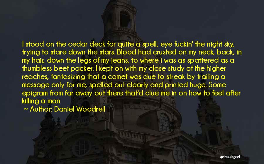 Comet Quotes By Daniel Woodrell