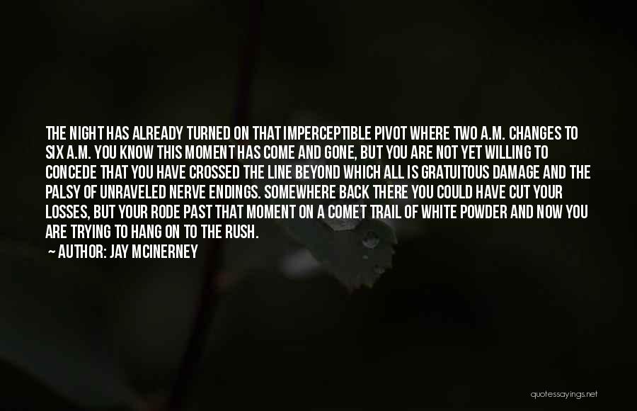 Comet Quotes By Jay McInerney