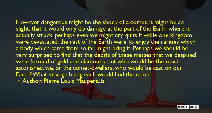 Comet Quotes By Pierre Louis Maupertuis