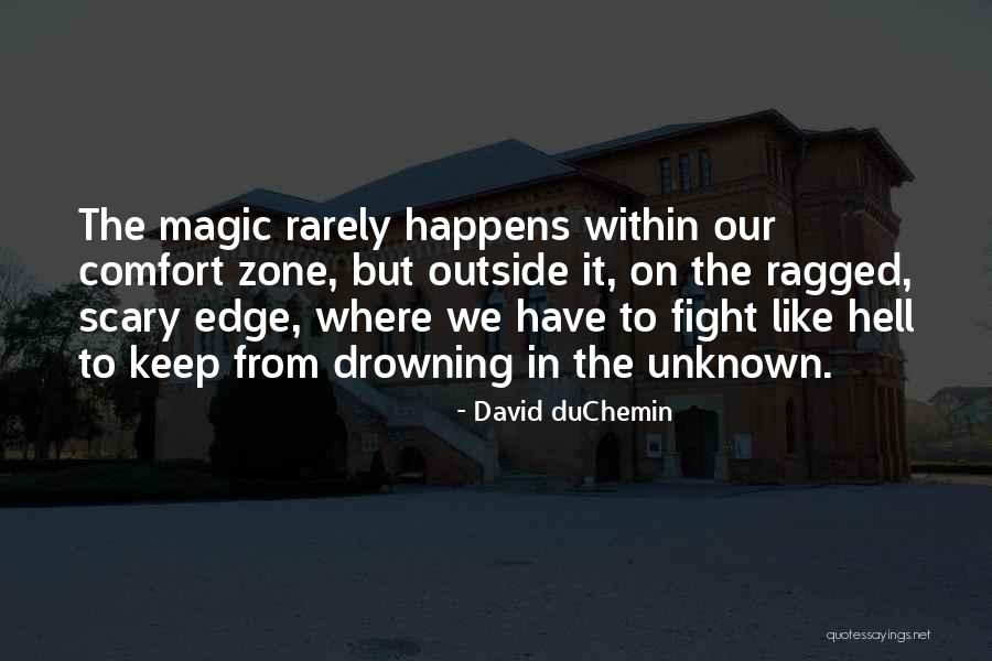 Comfort And Attitude Quotes By David DuChemin Comfort And Attitude Quotes By David DuChemin