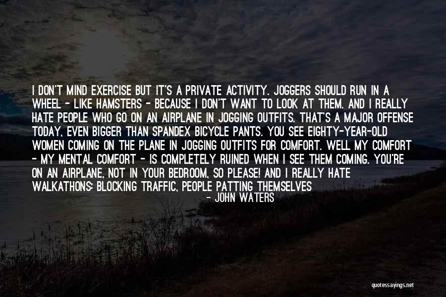Comfort And Attitude Quotes By John Waters Comfort And Attitude Quotes By John Waters