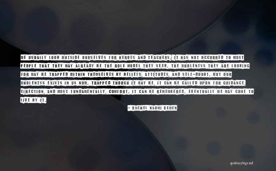 Comfort And Attitude Quotes By Rachel Naomi Remen Comfort And Attitude Quotes By Rachel Naomi Remen