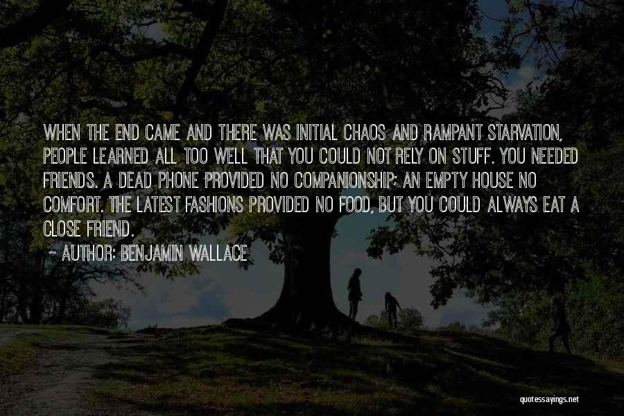 Comfort And Friends Quotes By Benjamin Wallace