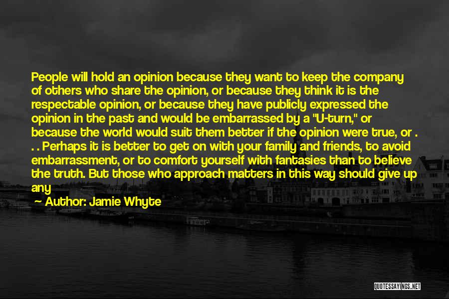 Comfort And Friends Quotes By Jamie Whyte