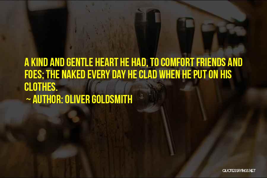 Comfort And Friends Quotes By Oliver Goldsmith