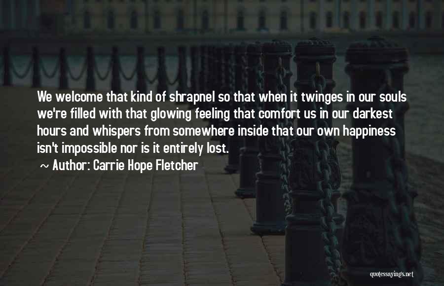 Comfort And Happiness Quotes By Carrie Hope Fletcher