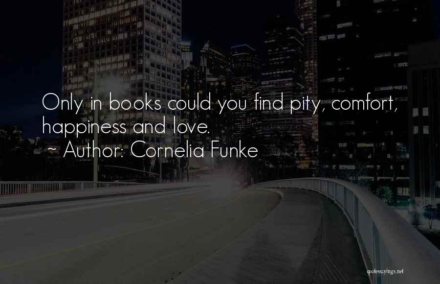 Comfort And Happiness Quotes By Cornelia Funke