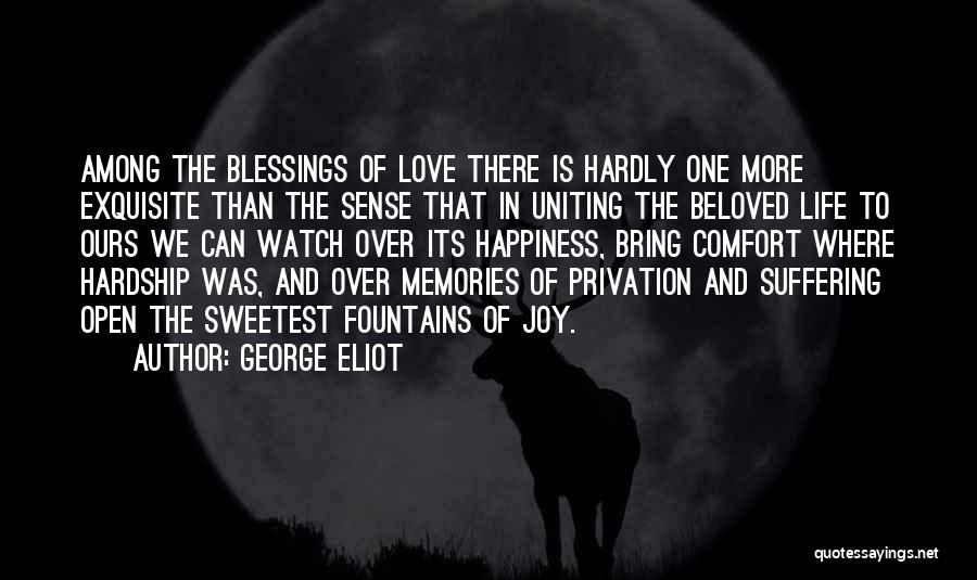 Comfort And Happiness Quotes By George Eliot