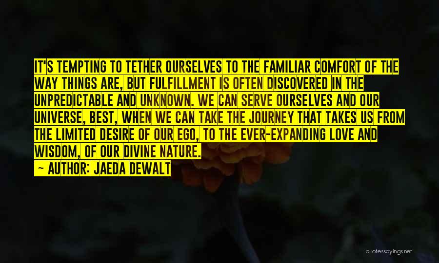 Comfort And Happiness Quotes By Jaeda DeWalt