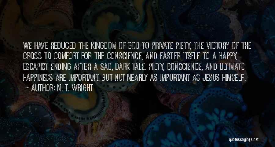 Comfort And Happiness Quotes By N. T. Wright