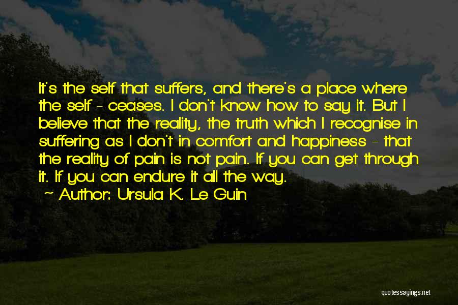 Comfort And Happiness Quotes By Ursula K. Le Guin