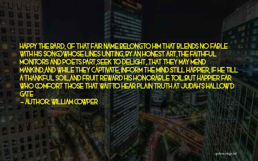 Comfort And Happiness Quotes By William Cowper