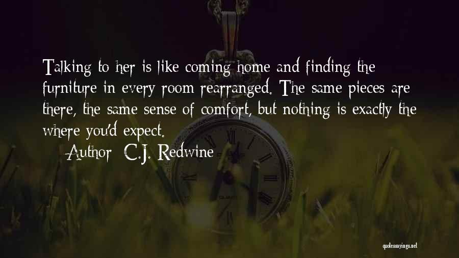 Comfort And Home Quotes By C.J. Redwine