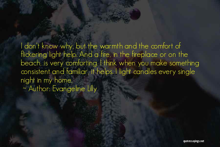 Comfort And Home Quotes By Evangeline Lilly