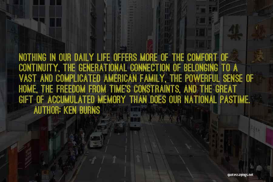 Comfort And Home Quotes By Ken Burns