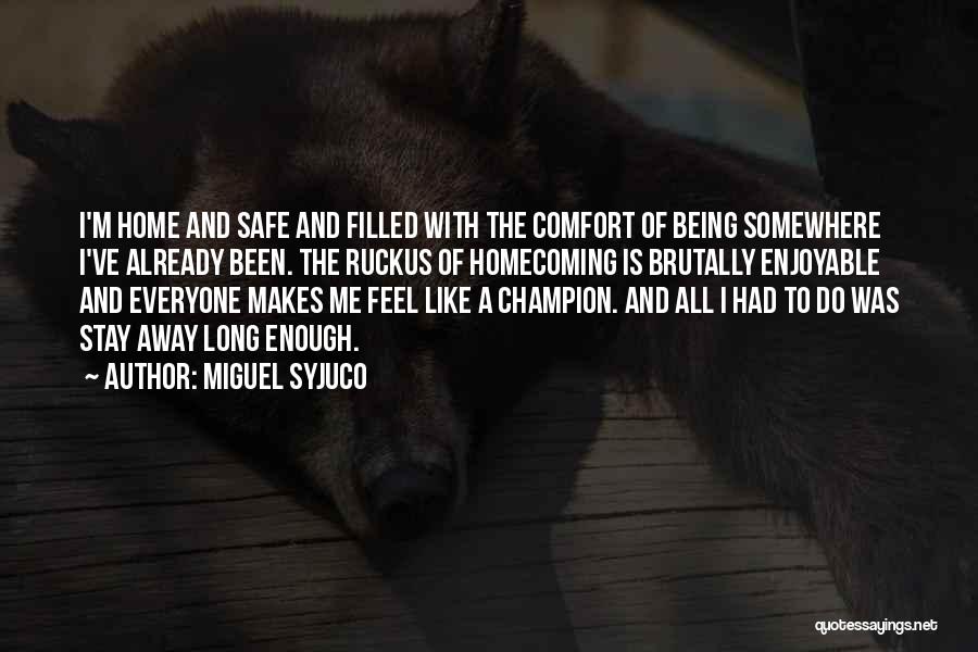 Comfort And Home Quotes By Miguel Syjuco