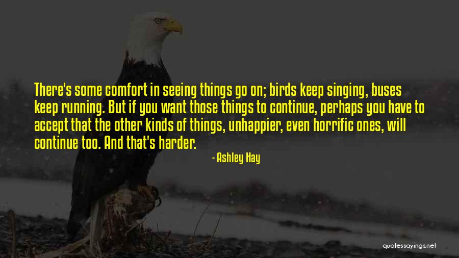 Comfort And Loss Quotes By Ashley Hay Comfort And Loss Quotes By Ashley Hay