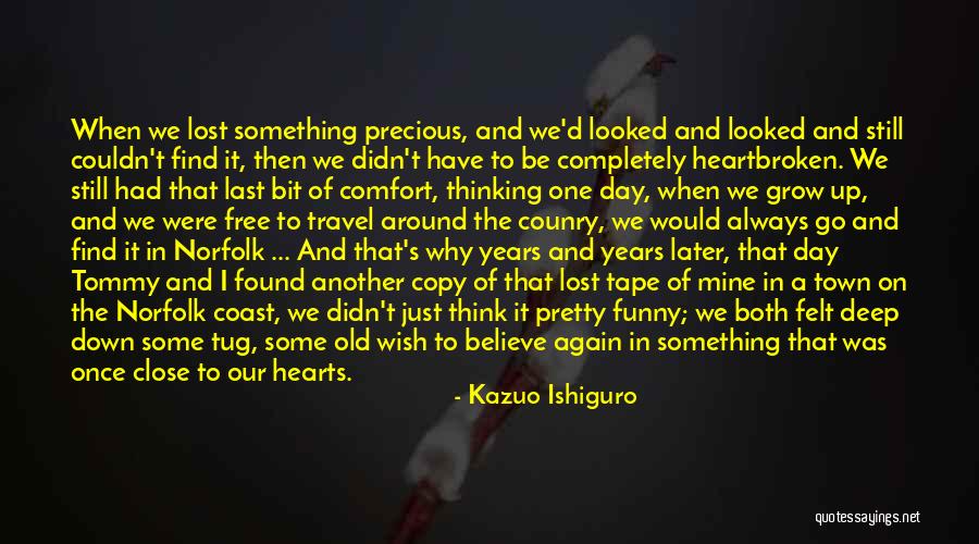 Comfort And Loss Quotes By Kazuo Ishiguro Comfort And Loss Quotes By Kazuo Ishiguro