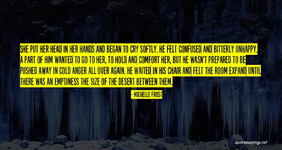 Comfort And Loss Quotes By Michelle Frost Comfort And Loss Quotes By Michelle Frost