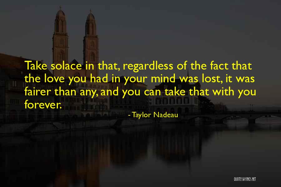Comfort And Loss Quotes By Taylor Nadeau Comfort And Loss Quotes By Taylor Nadeau
