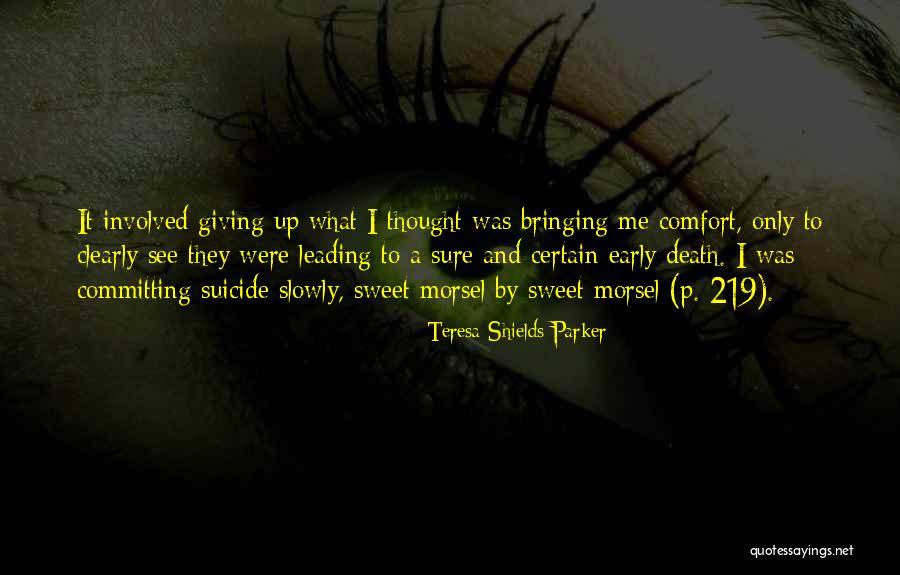 Comfort And Loss Quotes By Teresa Shields Parker Comfort And Loss Quotes By Teresa Shields Parker