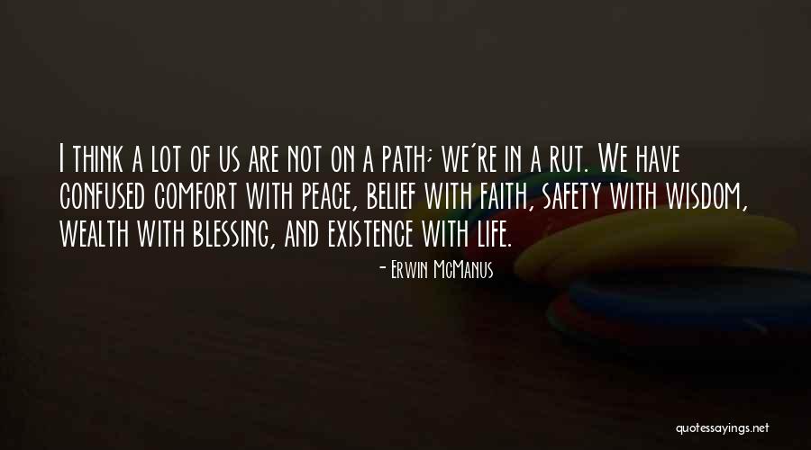 Comfort And Peace Quotes By Erwin McManus Comfort And Peace Quotes By Erwin McManus