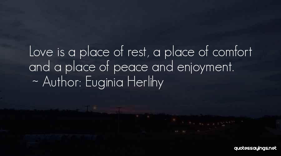 Comfort And Peace Quotes By Euginia Herlihy