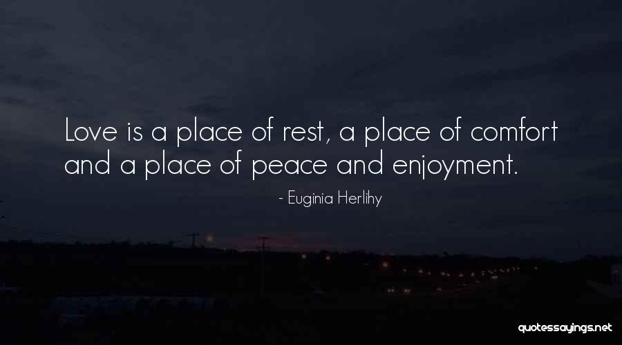 Comfort And Peace Quotes By Euginia Herlihy Comfort And Peace Quotes By Euginia Herlihy