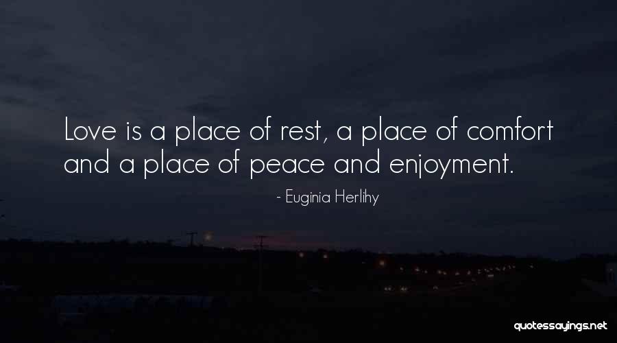 Comfort And Peace Quotes By Euginia Herlihy