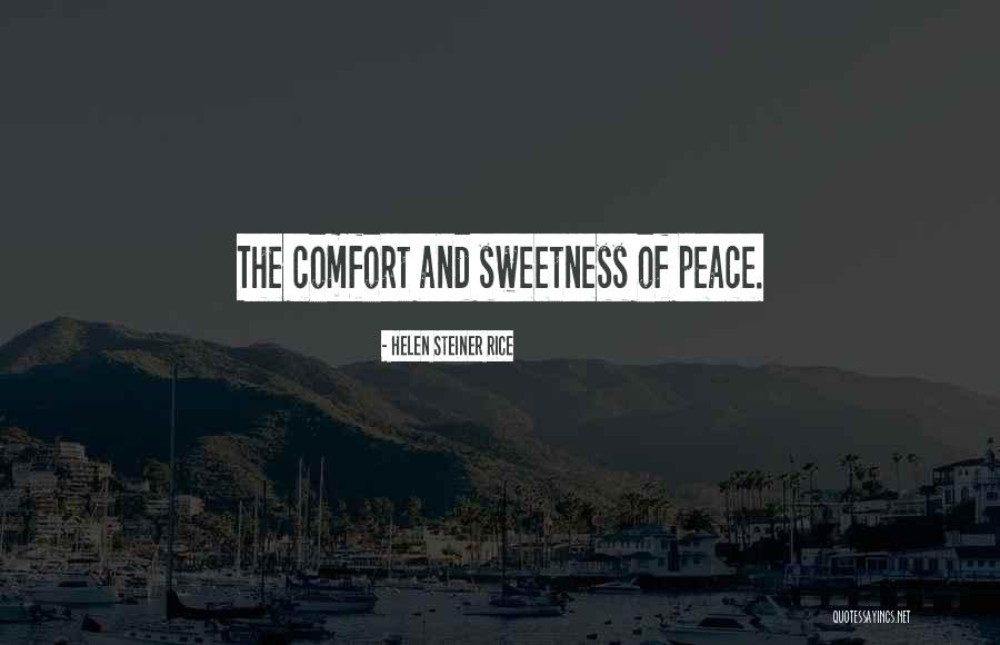 Comfort And Peace Quotes By Helen Steiner Rice Comfort And Peace Quotes By Helen Steiner Rice