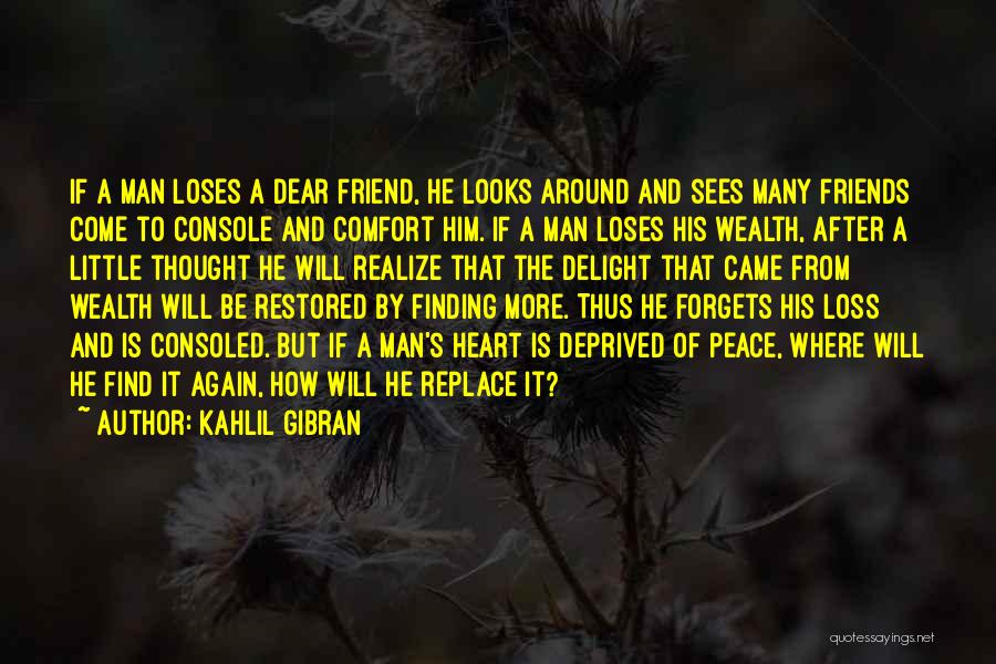 Comfort And Peace Quotes By Kahlil Gibran