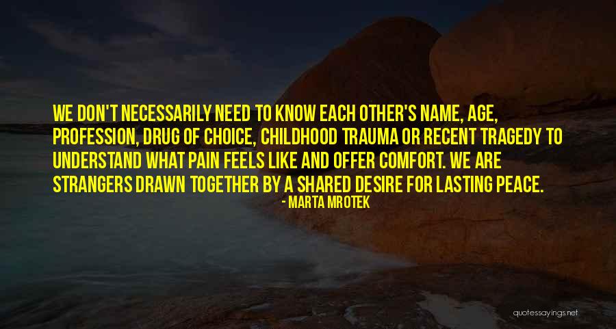 Comfort And Peace Quotes By Marta Mrotek