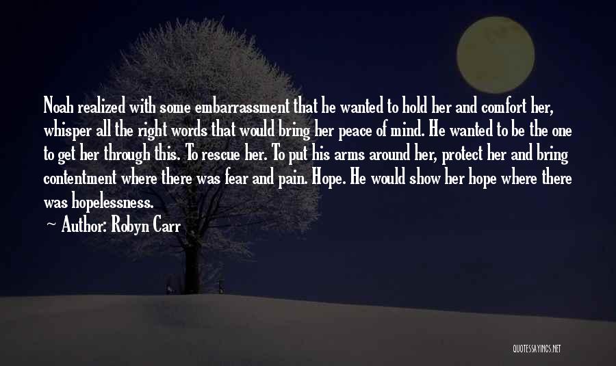 Comfort And Peace Quotes By Robyn Carr