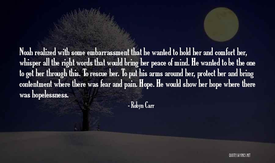 Comfort And Peace Quotes By Robyn Carr Comfort And Peace Quotes By Robyn Carr