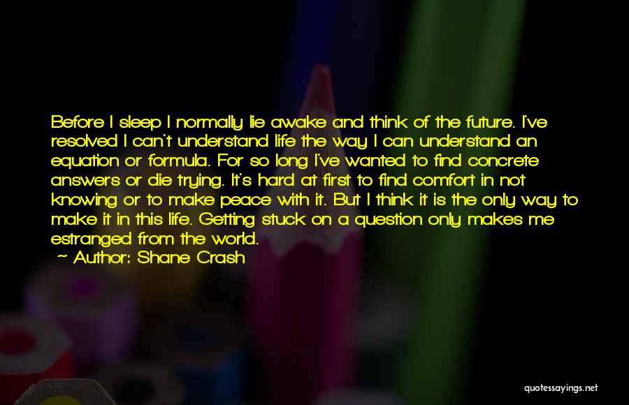 Comfort And Peace Quotes By Shane Crash