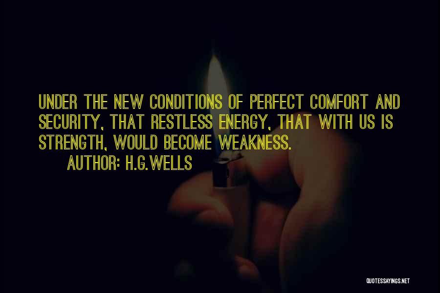 Comfort And Strength Quotes By H.G.Wells