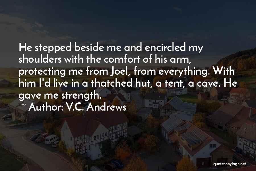 Comfort And Strength Quotes By V.C. Andrews