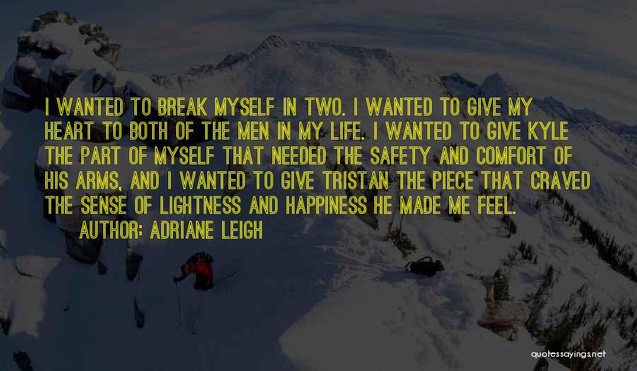 Comfort For Break Up Quotes By Adriane Leigh