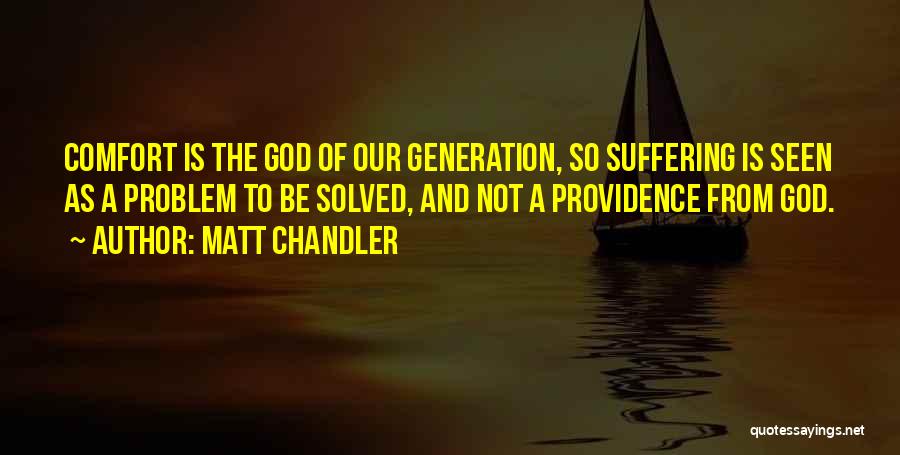 Comfort From God Quotes By Matt Chandler