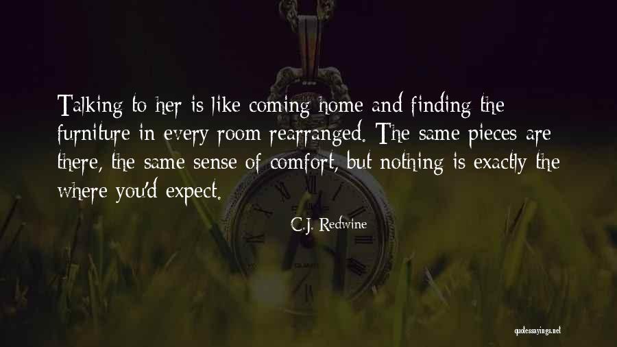 Comfort Home Quotes By C.J. Redwine Comfort Home Quotes By C.J. Redwine