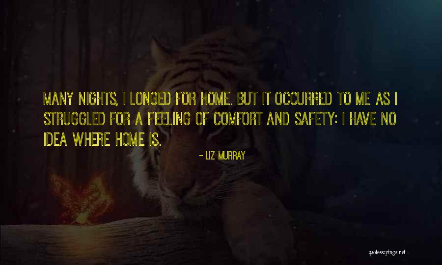 Comfort Home Quotes By Liz Murray Comfort Home Quotes By Liz Murray