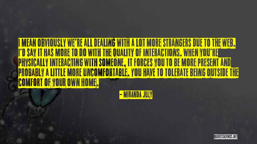 Comfort Home Quotes By Miranda July Comfort Home Quotes By Miranda July