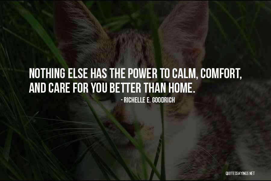 Comfort Home Quotes By Richelle E. Goodrich Comfort Home Quotes By Richelle E. Goodrich