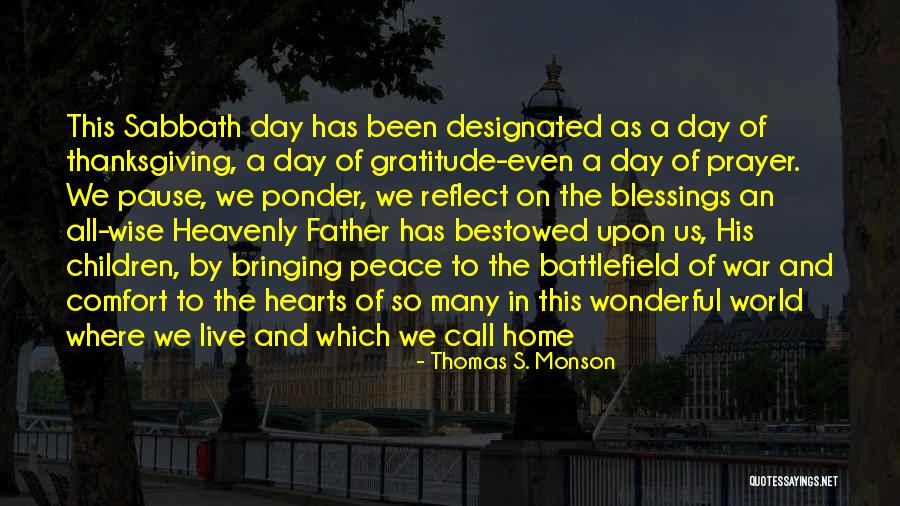 Comfort Home Quotes By Thomas S. Monson Comfort Home Quotes By Thomas S. Monson