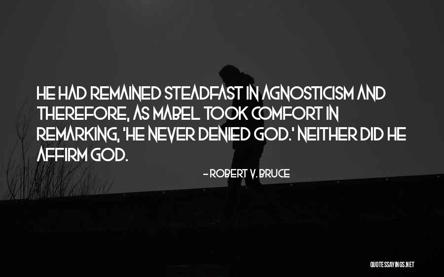 Comfort In God Quotes By Robert V. Bruce