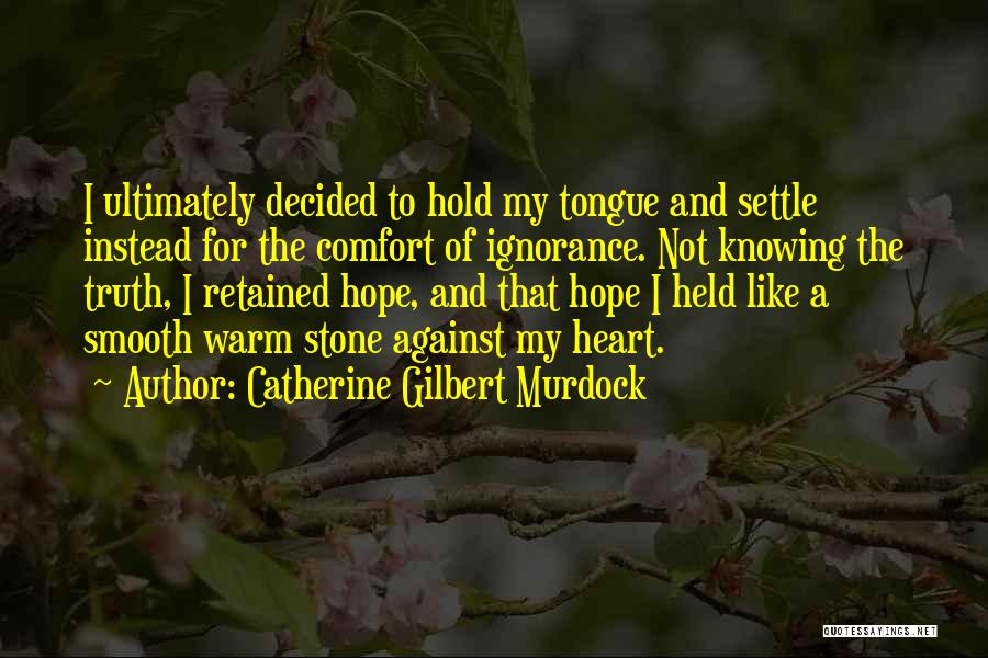 Comfort In Grief And Loss Quotes By Catherine Gilbert Murdock