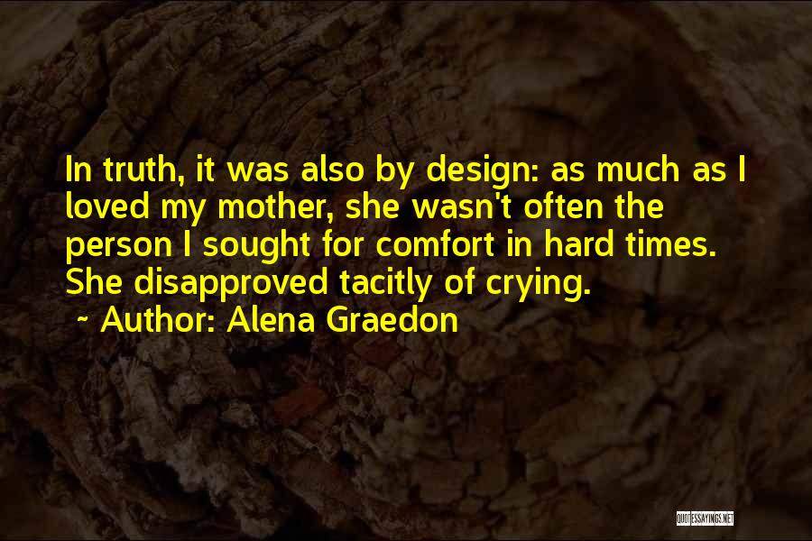 Comfort In Hard Times Quotes By Alena Graedon