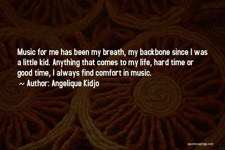 Comfort In Hard Times Quotes By Angelique Kidjo